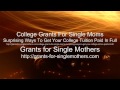 College Grants For Single Moms Surprising Ways To Get Your College Tuition Paid In Full