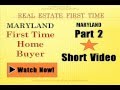 Maryland First Time Home Buyer – Part 2 – Houses in Maryland –   Maryland Houses For Sale