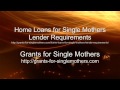 Home Loans for Single Mothers Lender Requirements